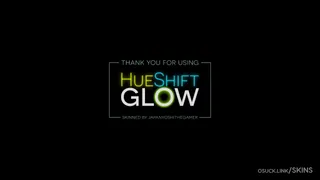 HueShift Glow osu skin,HueShift Glow osu skin,